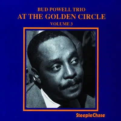 At the Golden Circle, Vol. 3 - Bud Powell