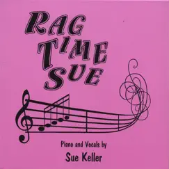 Rag Time Sue Reborn by Sue Keller album reviews, ratings, credits