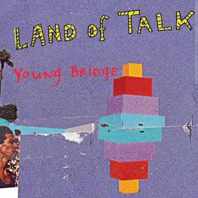 Young Bridge - Land of Talk