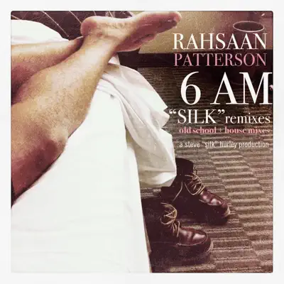 6 A.M. (Silk Remixes) - Rahsaan Patterson