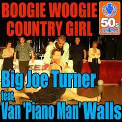 Boogie Woogie Country Girl (Digitally Remastered) - Single - Big Joe Turner