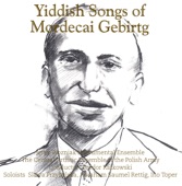 Yiddish Songs of Moredecai Gebirtig - You Don't Have to Be Jewish to Play Jewish Music - Volume 2 artwork
