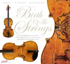 Birth of the Strings by Julius Berger, Casal Quartet & Rebekka Hartmann album reviews, ratings, credits