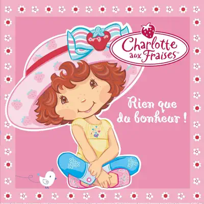Rien que du bonheur ! - Single - Charlotte Aux Fraises
