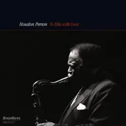 To Etta With Love - Houston Person To Etta With Love - Houston Person