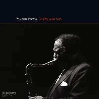 To Etta With Love - Houston Person To Etta With Love - Houston Person