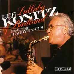 Lullaby of Birdland - Lee Konitz Lullaby of Birdland - Lee Konitz