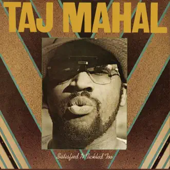 Satisfied 'N Tickled Too by Taj Mahal album reviews, ratings, credits