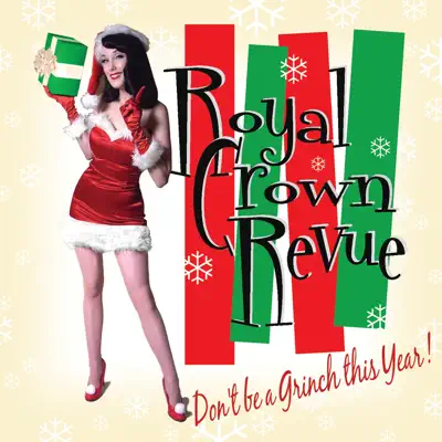 Don't Be a Grinch This Year - Royal Crown Revue