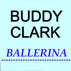 Ballerina - Buddy Clark Ballerina - Buddy Clark