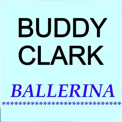 Ballerina - Buddy Clark Ballerina - Buddy Clark