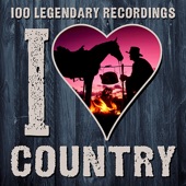 I Love Country - 100 Legendary Recordings artwork