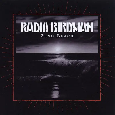 Zeno Beach - Radio Birdman Zeno Beach - Radio Birdman