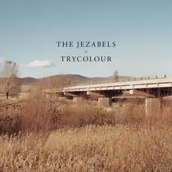 Trycolour - Single - The Jezabels