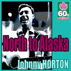 North to Alaska (Remastered) - Single - Johnny Horton