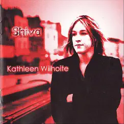 Shiva by Kathleen Wilhoite album reviews, ratings, credits