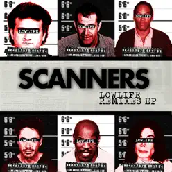 Lowlife Remixes EP - Scanners Lowlife Remixes EP - Scanners