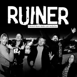 I Heard These Dudes Are Assholes. - Ruiner