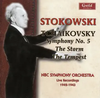 Tchaikovsky: Symphony No. 5, The Storm & The Tempest by NBC Symphony Orchestra & Leopold Stokowski album reviews, ratings, credits