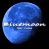 Bluemoon - Single album lyrics, reviews, download