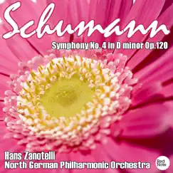 Schumann: Symphony No. 4 in D minor Op.120 by North German Philharmonic Orchestra & Hans Zanotelli album reviews, ratings, credits