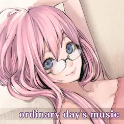 Ordinary day's music (feat. Megurine Luka) Song Lyrics