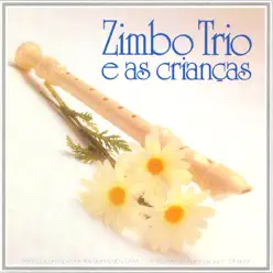 Zimbo Trio e as criancas - Zimbo Trio Zimbo Trio e as criancas - Zimbo Trio