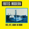 Frites Modern - Daar gaat 'ie weer