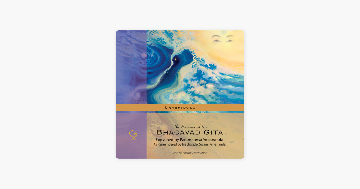 ‎the Essence Of The Bhagavad Gita Explained By Paramhansa Yogananda Unabridged On Apple Books