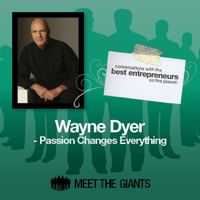 Dr. Wayne W. Dyer - Wayne Dyer - Passion Changes Everything: Conversations with the Best Entrepreneurs on the Planet artwork