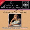 La Gran Colección del 60 Aniversario CBS: Manoella Torres, 2007