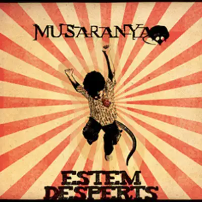 Estem Desperts - Musaranya