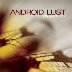 Dragonfly - EP by Android Lust album reviews, ratings, credits