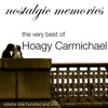 The Very Best of Hoagy Carmichael (Nostalgic Memories Volume 101)