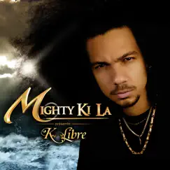Mighty Ki la K-libre by Mighty Ki La album reviews, ratings, credits