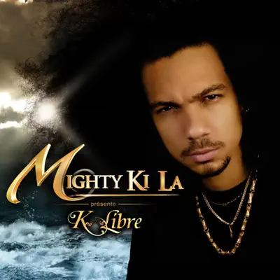 Mighty Ki la K-libre - Mighty Ki La Mighty Ki la K-libre - Mighty Ki La
