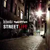 Street Life (feat. The Rawcotiks) album lyrics, reviews, download