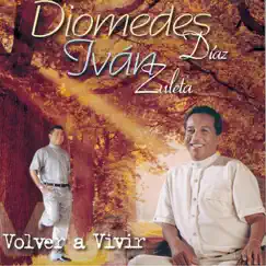 Volver a Vivir by Diomedes Díaz & Ivan Zuleta album reviews, ratings, credits