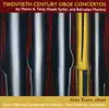 Twentieth Century Oboe Concertos album lyrics, reviews, download