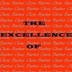 The Excellence of Chris Barber - Chris Barber The Excellence of Chris Barber - Chris Barber