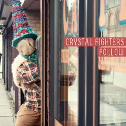 Follow (Remixes) - Crystal Fighters