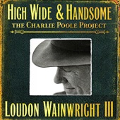 Loudon Wainwright III - High Wide & Handsome