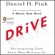 Daniel H. Pink - Drive: The Surprising Truth About What Motivates Us (Unabridged)