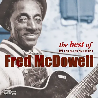 Best Of: - Mississippi Fred McDowell