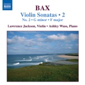 Bax: Violin Sonatas, Vol. 2