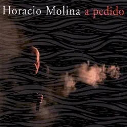 A Pedido - Horacio Molina A Pedido - Horacio Molina