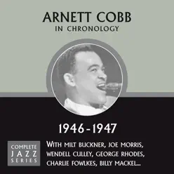 Complete Jazz Series 1946 - 1947 - Arnett Cobb Complete Jazz Series 1946 - 1947 - Arnett Cobb