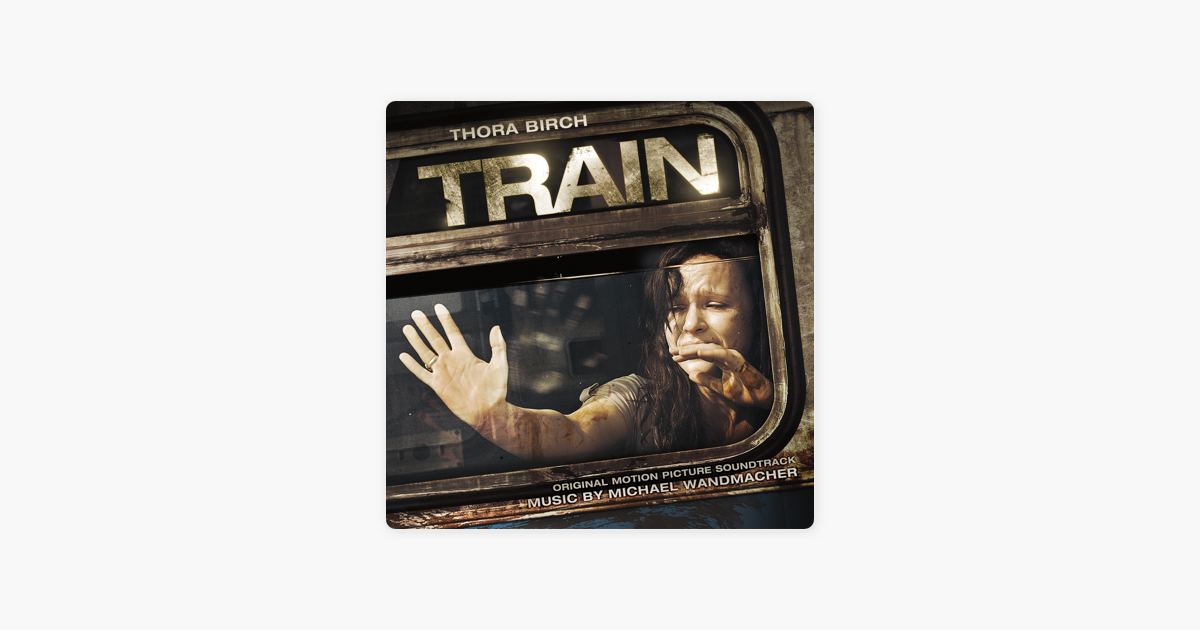 Train Original Motion Picture Soundtrack Music By Michael Wandmacher By Michael Wandmacher