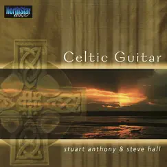 Celtic Guitar by Stuart Anthony & Steve Hall album reviews, ratings, credits