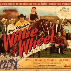 Willie & the Wheel (Bonus Track Version) - Willie Nelson